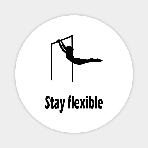 Stay flexible Magnet by NT85